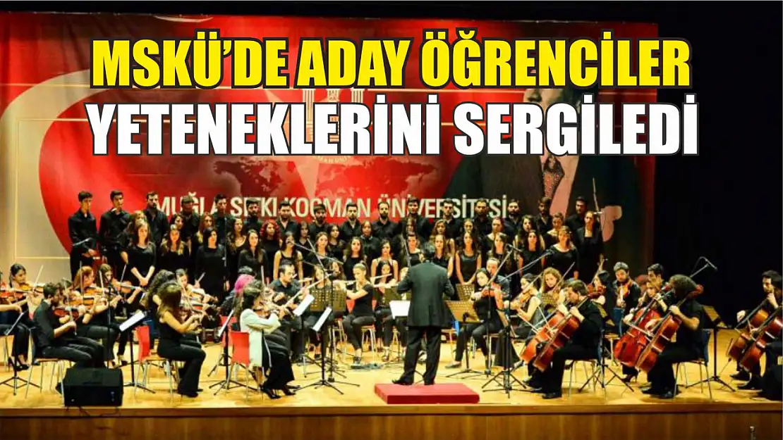 MSKÜ'de aday öğrenciler yeteneklerini sergiledi