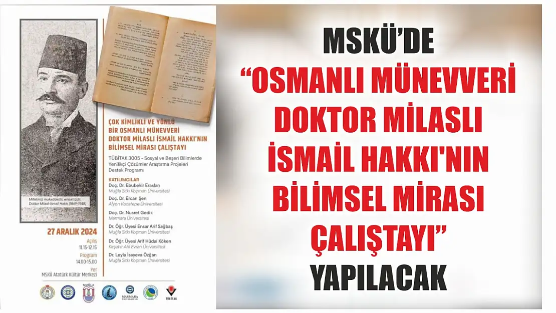 MSKÜ'de 'Osmanlı Münevveri Doktor Milaslı İsmail Hakkı'nın Bilimsel Mirası Çalıştayı' yapılacak