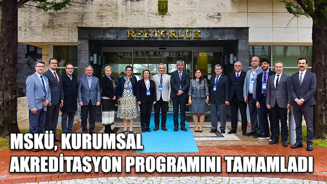 MSKÜ, kurumsal akreditasyon programını tamamladı