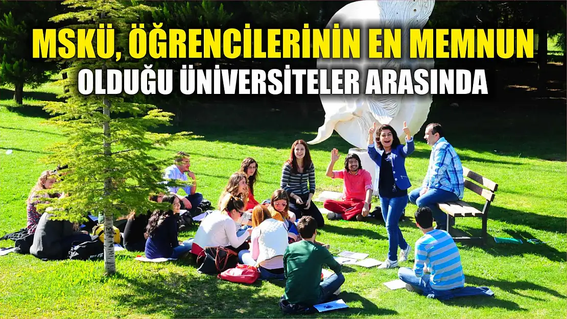 MSKÜ, Öğrencilerinin En Memnun Olduğu Üniversiteler Arasında