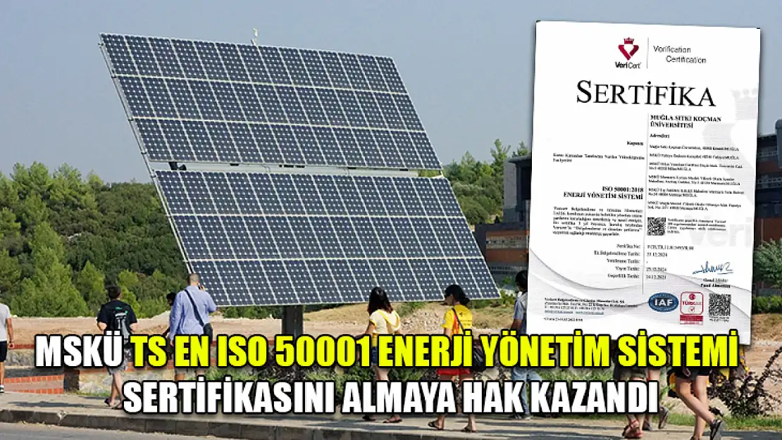 MSKÜ TS EN ISO 50001 Enerji Yönetim Sistemi Sertifikasını almaya hak kazandı