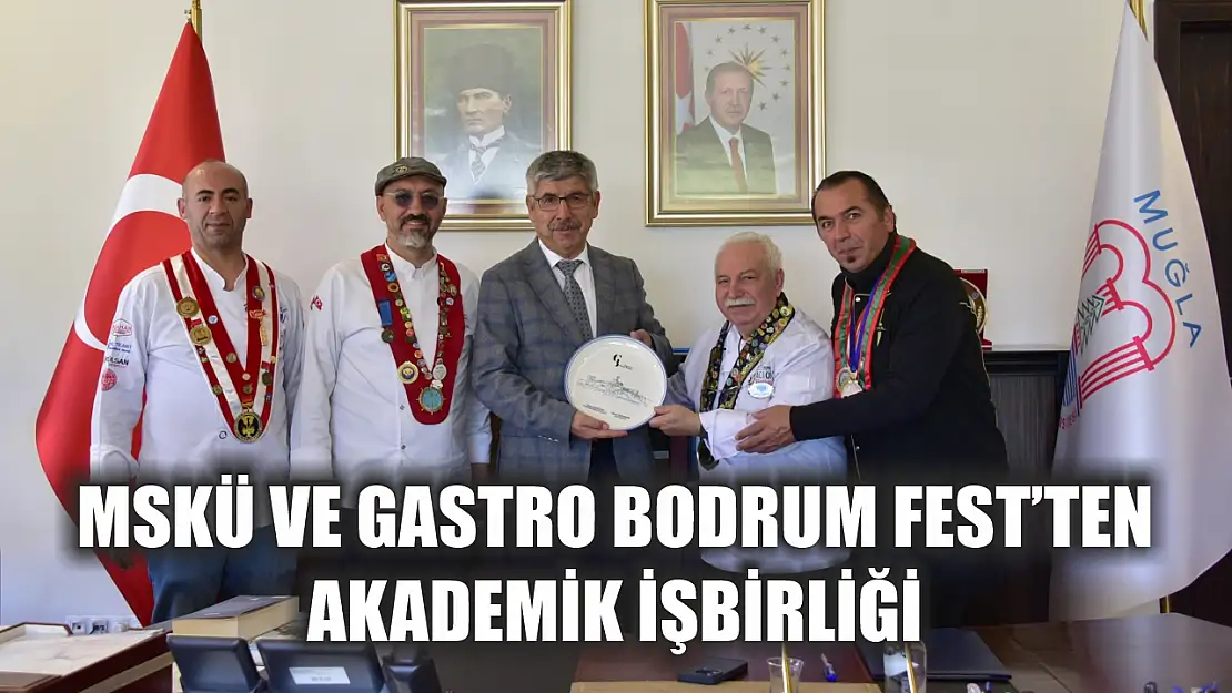 MSKÜ ve Gastro Bodrum Fest'ten akademik işbirliği