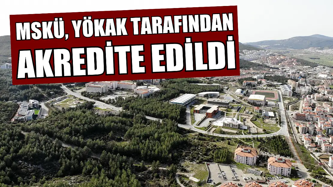 MSKÜ, YÖKAK tarafından akredite edildi