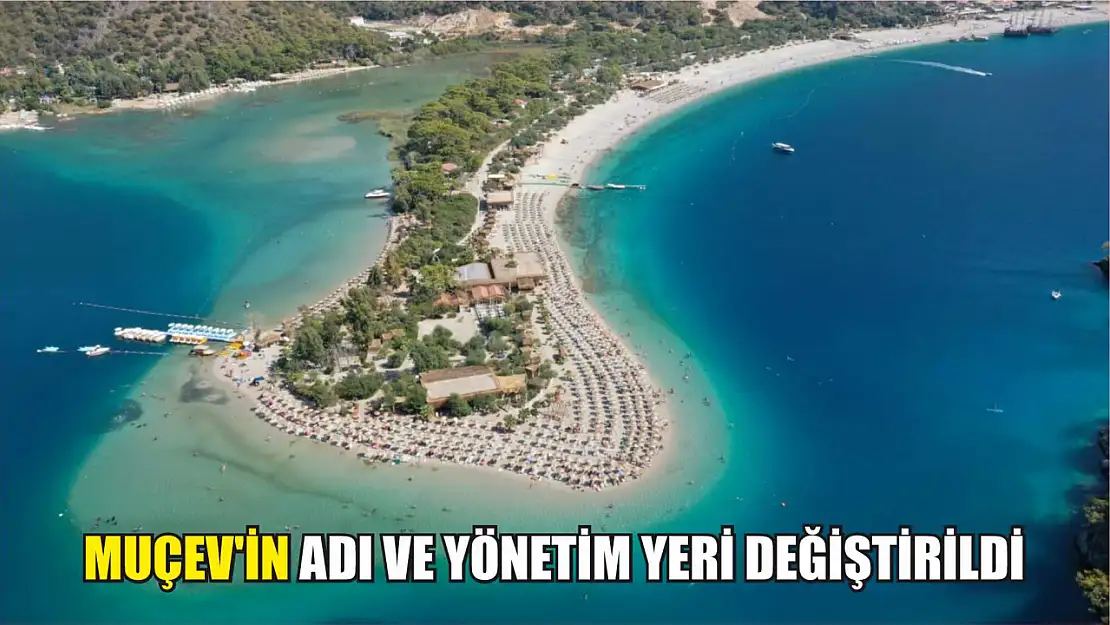 MUÇEV'in Adı ve Yönetim Yeri Değiştirildi