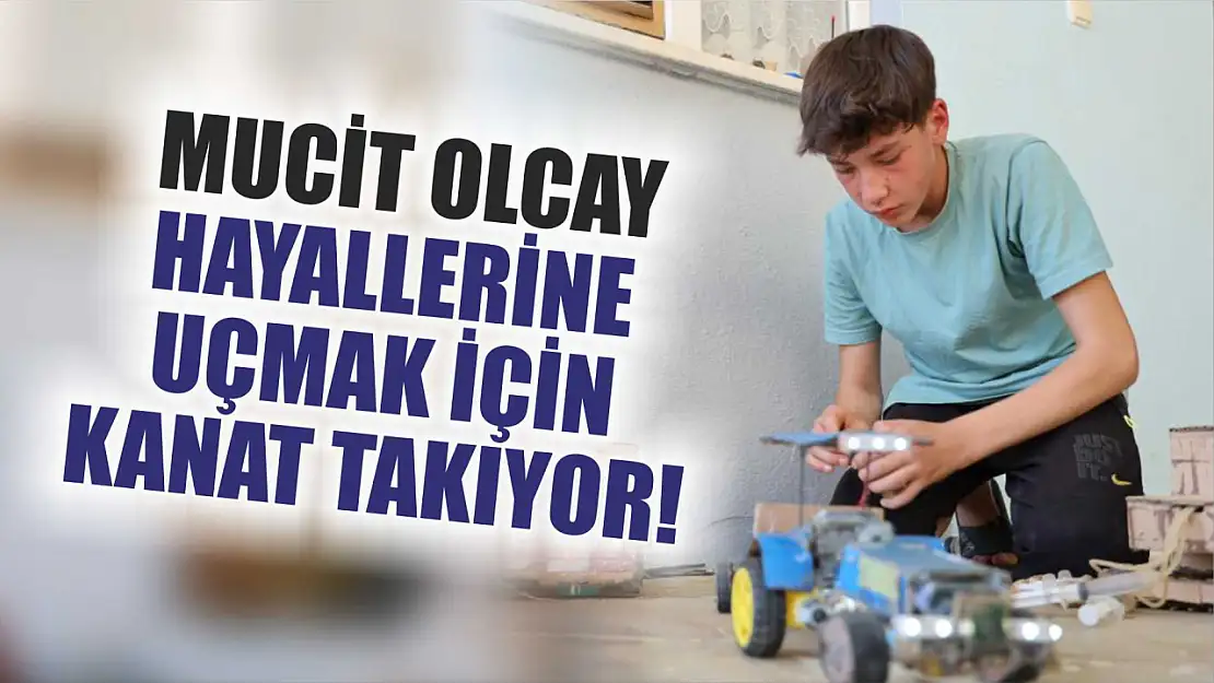 Mucit Olcay: Hayallerine Uçmak İçin Kanat Takıyor!