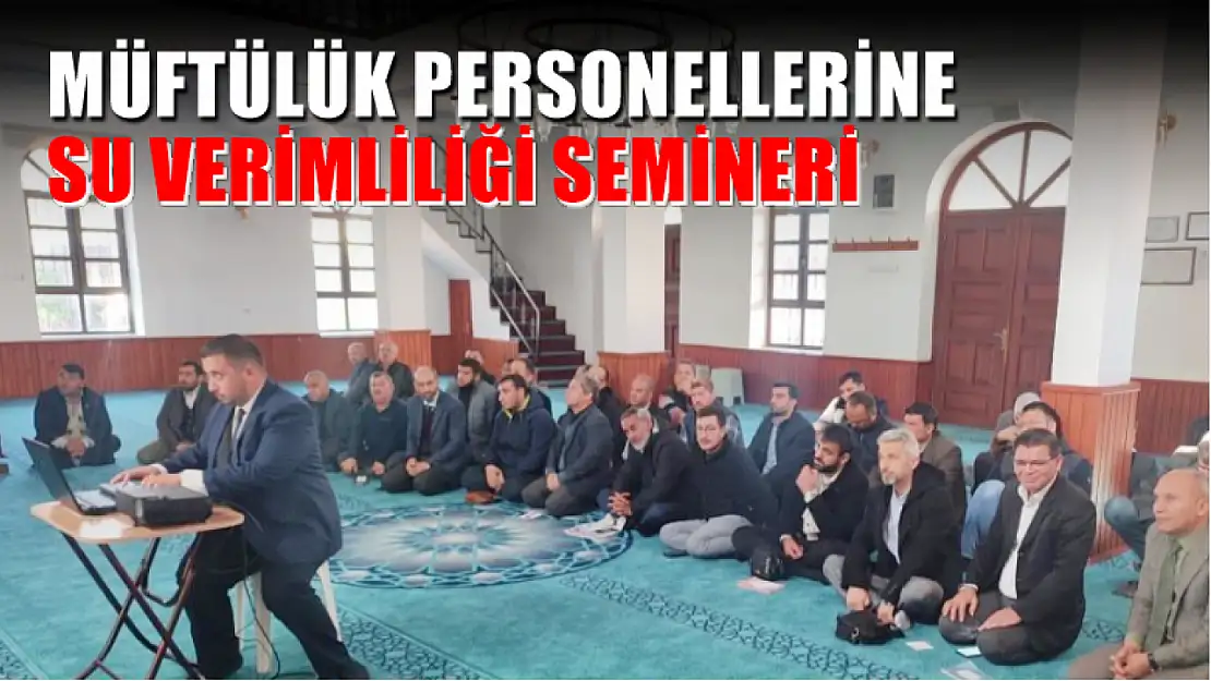 Müftülük personellerine su verimliliği semineri