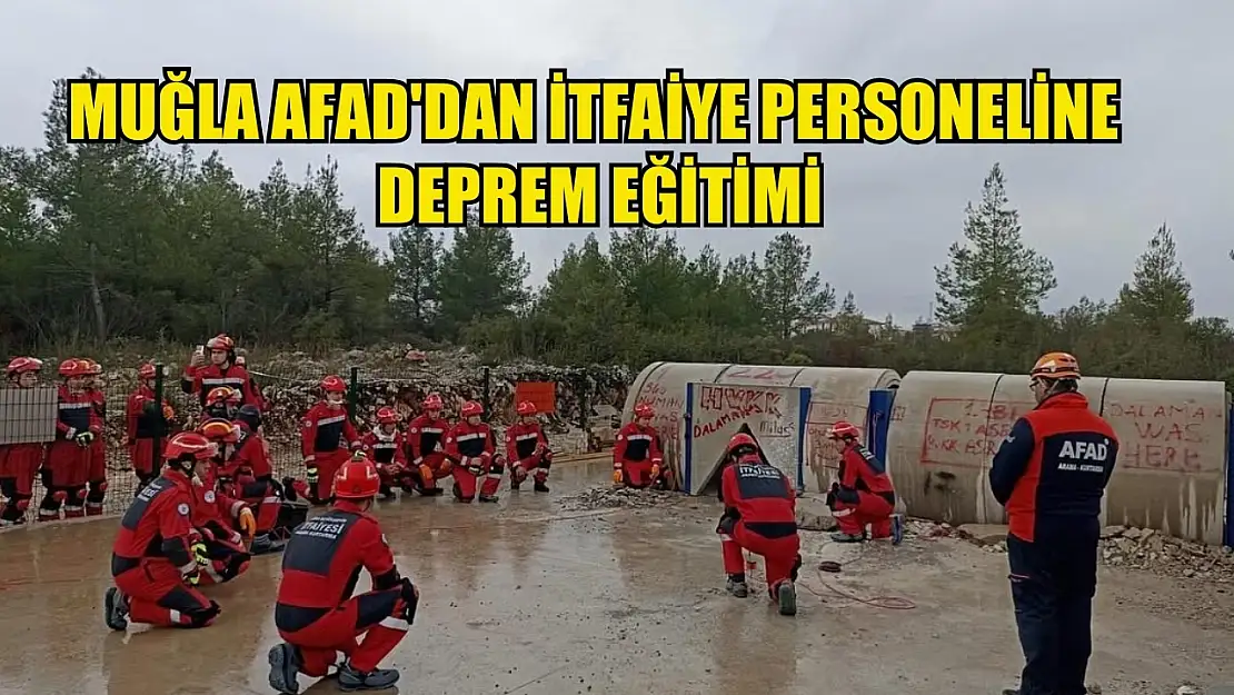 Muğla AFAD'dan itfaiye personeline deprem eğitimi