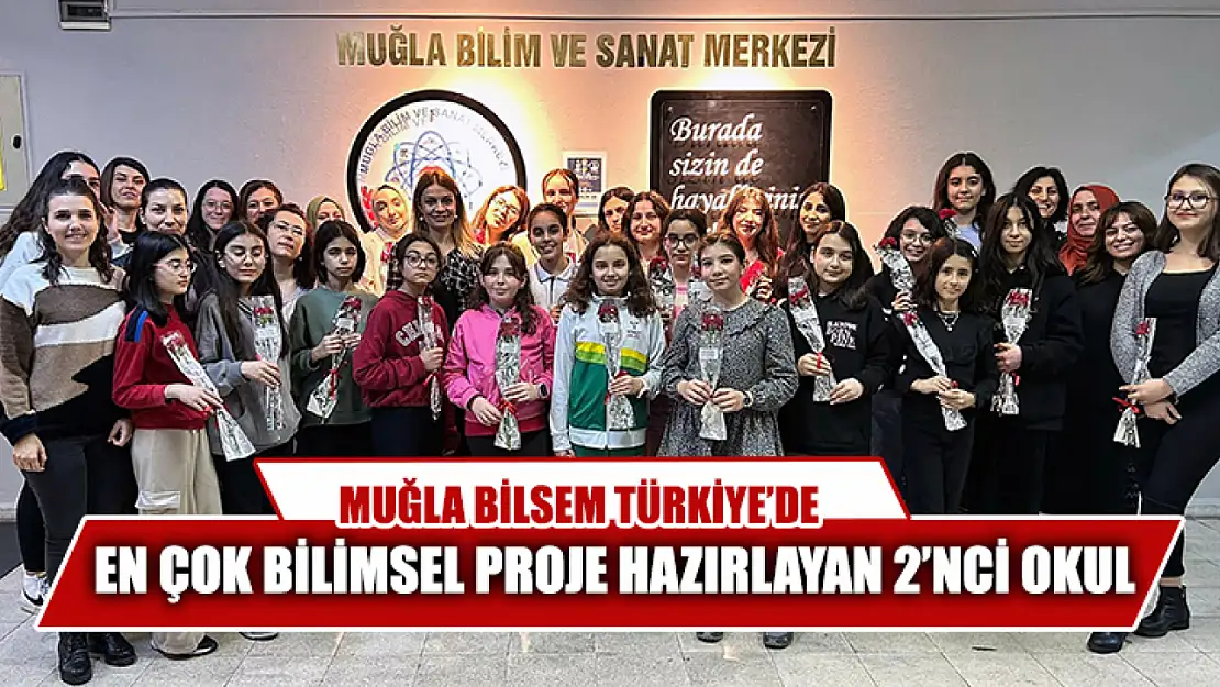 Muğla BİLSEM Türkiye'de En Çok Bilimsel Proje Hazırlayan 2'nci Okul