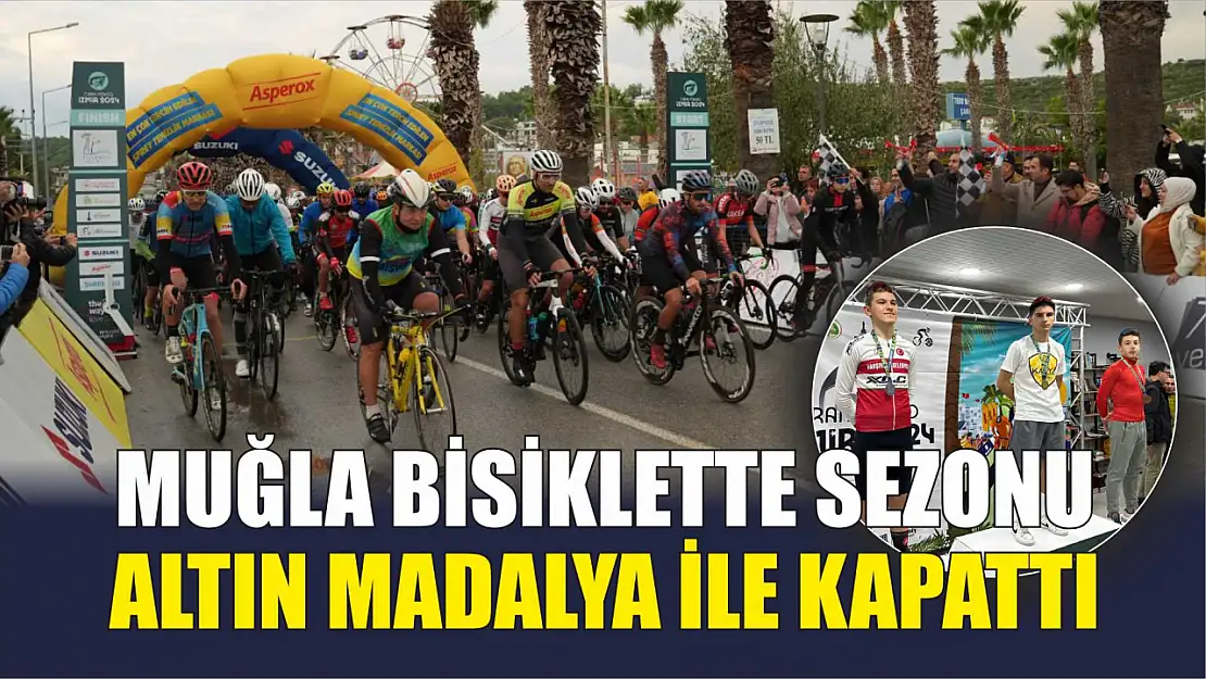 Muğla Bisiklette Sezonu Altın Madalya İle Kapattı