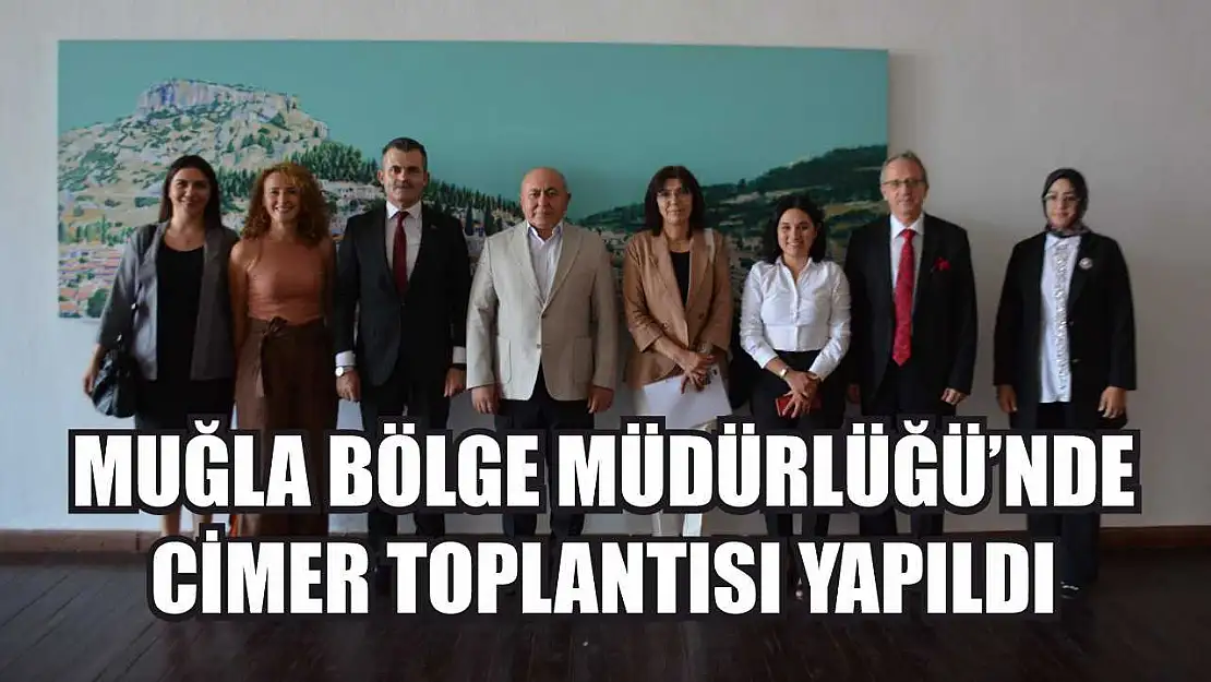 Muğla Bölge Müdürlüğü'nde CİMER Toplantısı Yapıldı