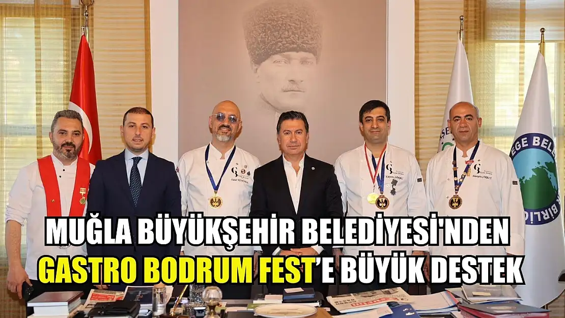 Muğla Büyükşehir Belediyesi'nden Gastro Bodrum Fest'e Büyük Destek