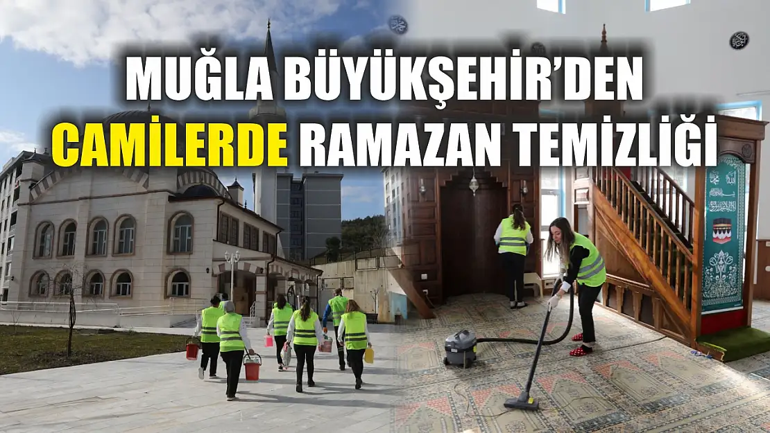 Muğla Büyükşehir'den camilerde Ramazan temizliği