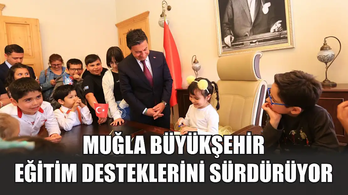 Muğla Büyükşehir eğitim desteklerini sürdürüyor