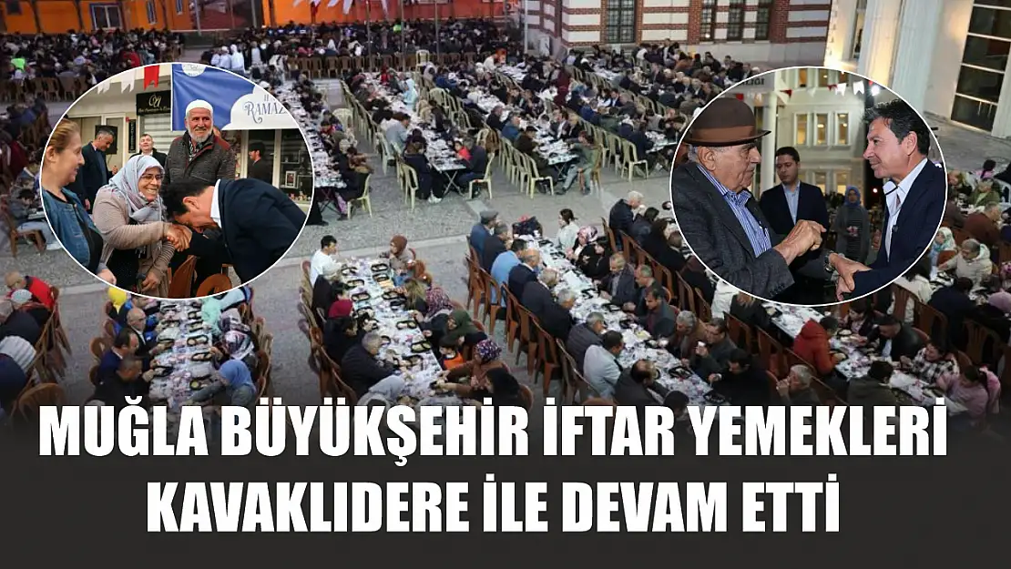 Muğla Büyükşehir iftar yemekleri Kavaklıdere ile devam etti