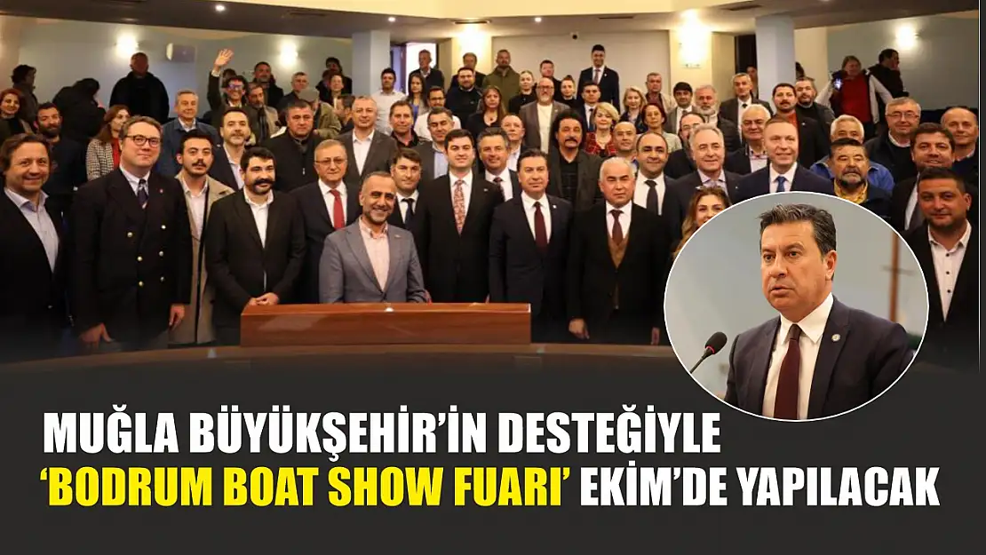 Muğla Büyükşehir'in desteğiyle 'Bodrum Boat Show Fuarı' Ekim'de yapılacak