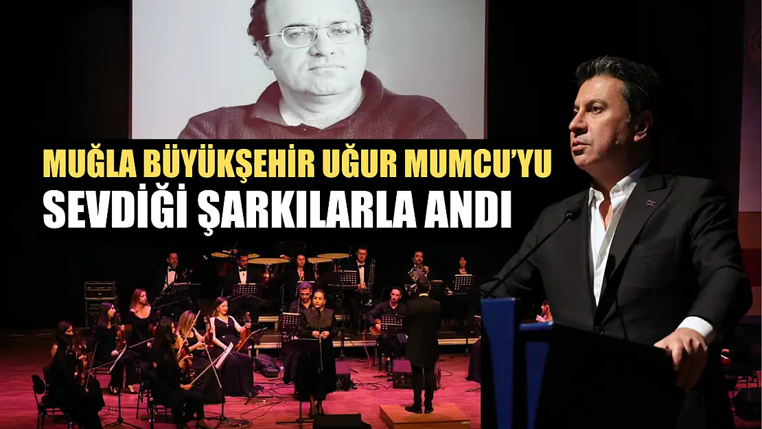 Muğla Büyükşehir Uğur Mumcu'yu sevdiği şarkılarla andı