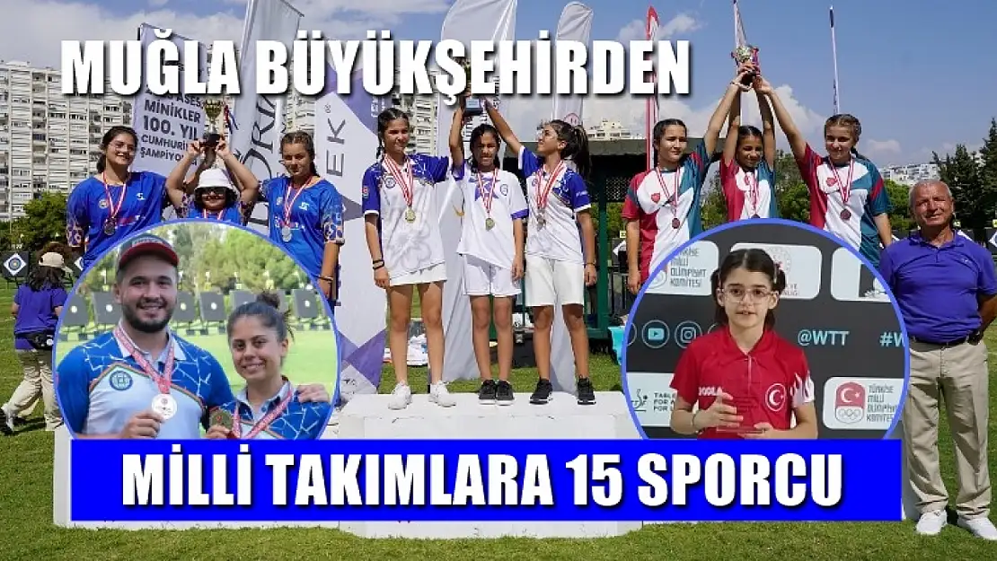 Muğla Büyükşehirden Milli Takımlara 15 Sporcu