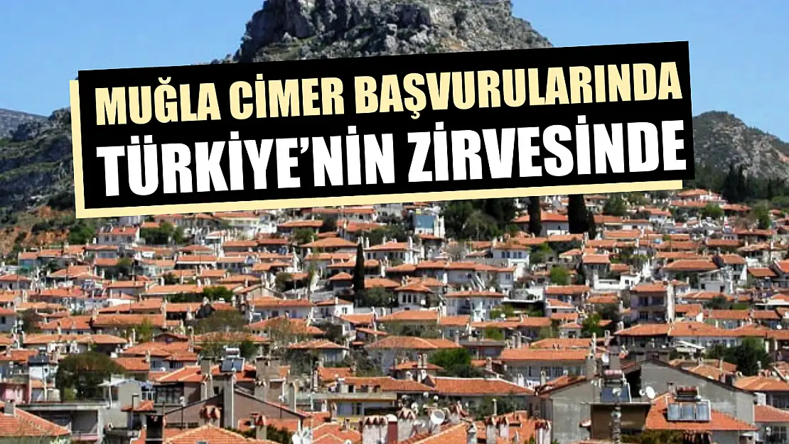 Muğla CİMER Başvurularında Türkiye'nin Zirvesinde