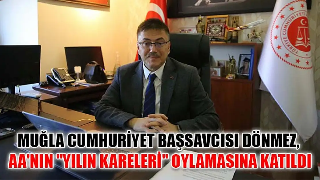 Muğla Cumhuriyet Başsavcısı Dönmez, AA'nın 'Yılın Kareleri' oylamasına katıldı