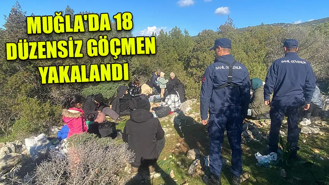 Muğla'da 18 düzensiz göçmen yakalandı