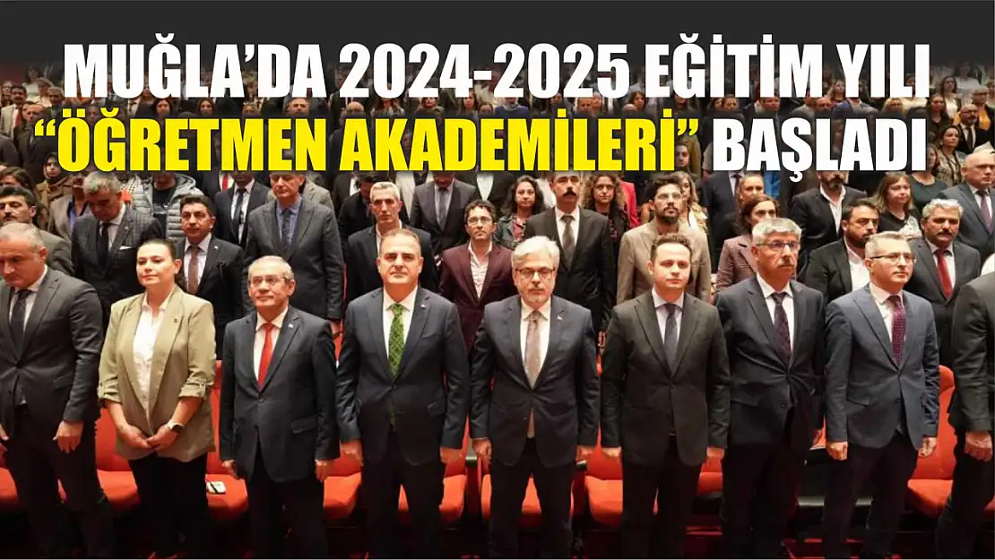 Muğla'da 2024-2025 Eğitim Yılı 'Öğretmen Akademileri' başladı