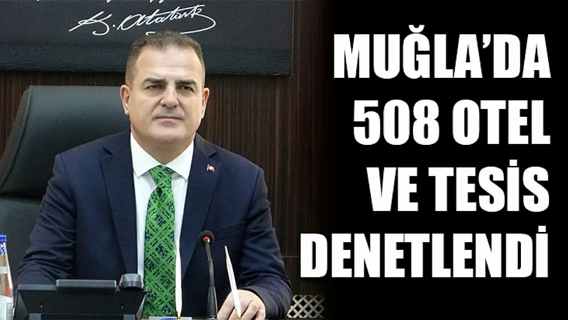 Muğla'da 508 otel ve tesis denetlendi