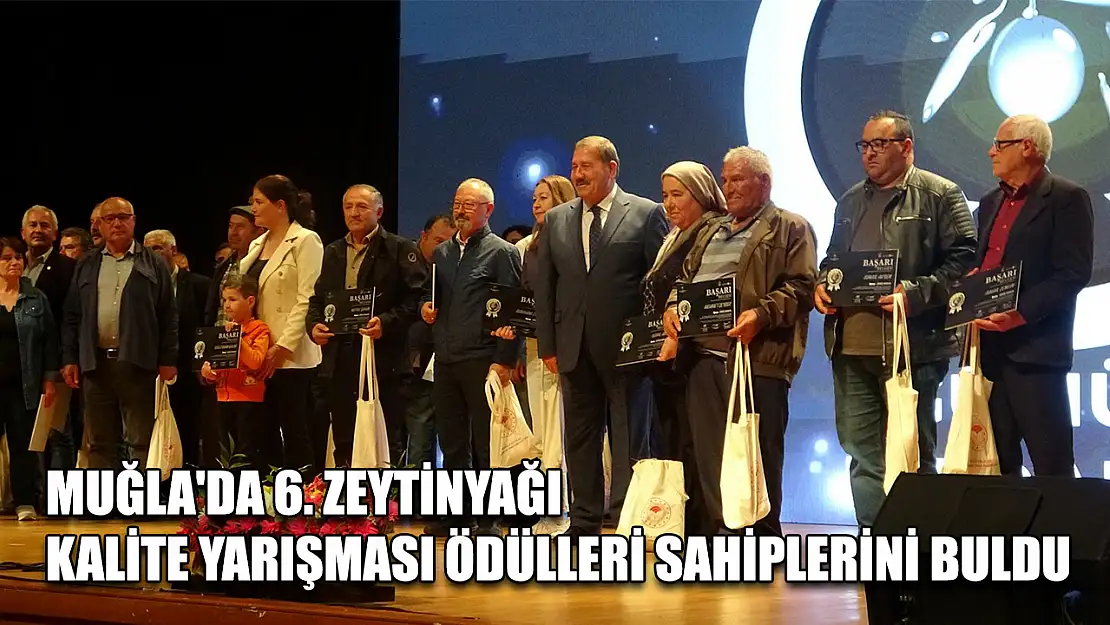 Muğla'da 6. Zeytinyağı kalite yarışması ödülleri sahiplerini buldu