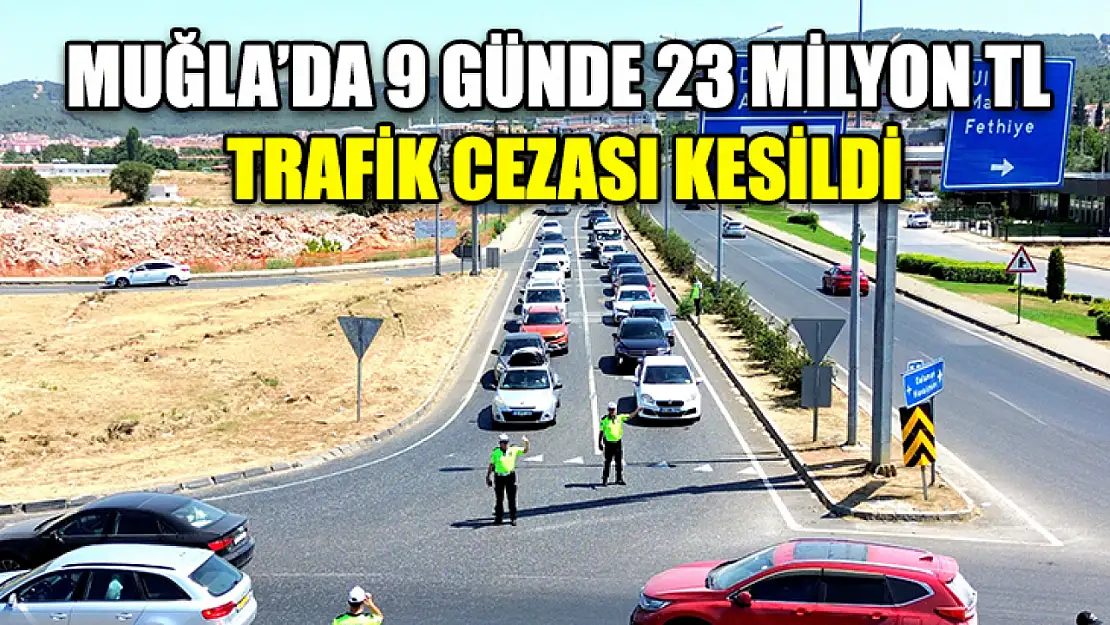 Muğla'da 9 Günde 23 Milyon Tl Trafik Cezası Kesildi