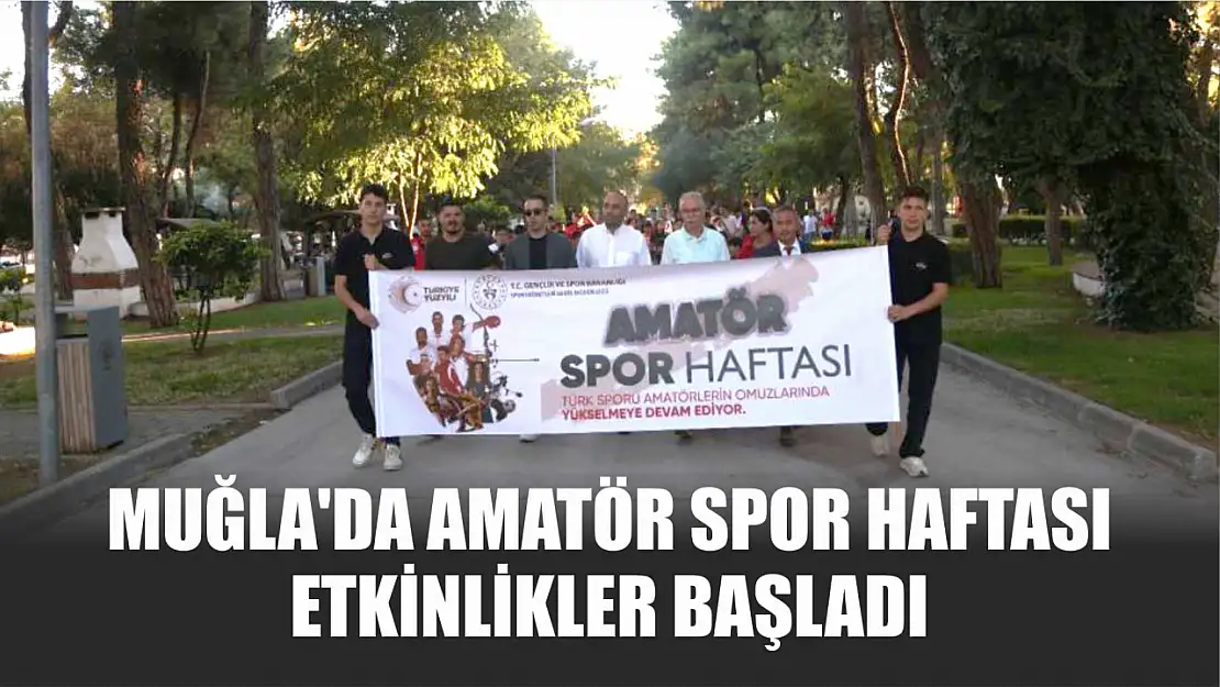 Muğla'da Amatör Spor Haftası etkinlikler başladı