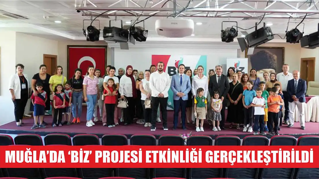 Muğla'da 'BİZ' projesi etkinliği gerçekleştirildi