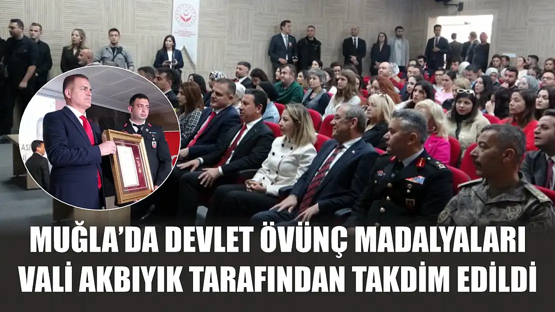 Muğla'da Devlet Övünç Madalyaları Vali Akbıyık tarafından takdim edildi