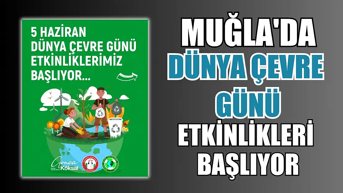 Muğla'da Dünya Çevre Günü Etkinlikleri Başlıyor