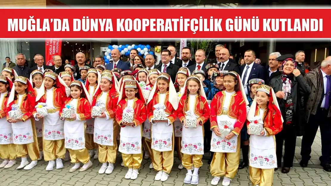 Muğla'da Dünya Kooperatifçilik Günü kutlandı