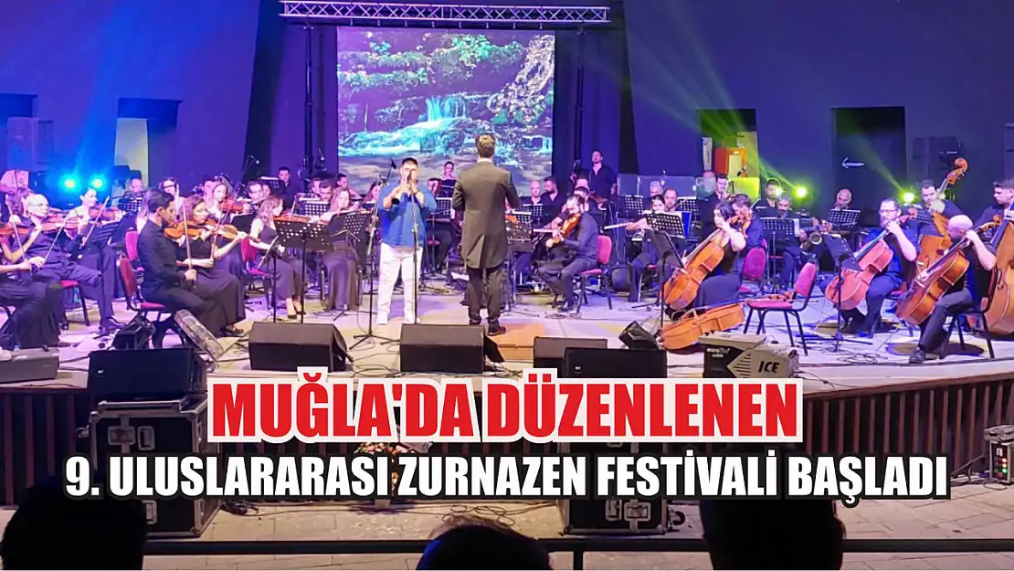 Muğla'da düzenlenen 9. Uluslararası Zurnazen Festivali başladı