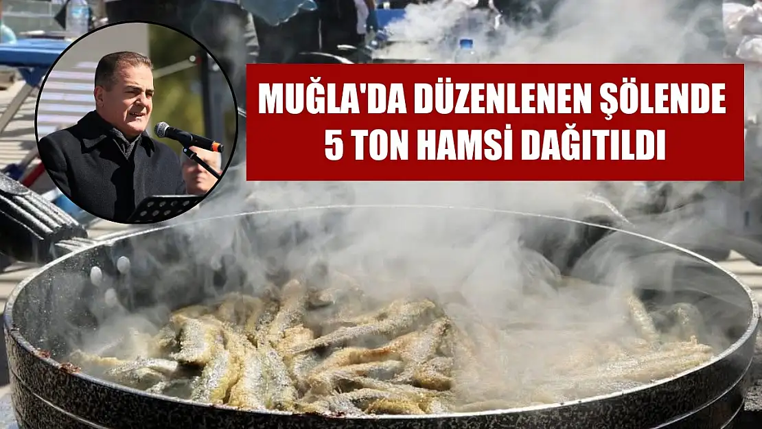 Muğla'da düzenlenen şölende 5 ton hamsi dağıtıldı