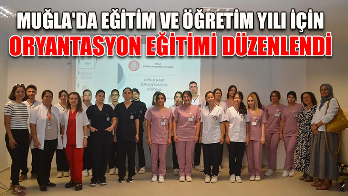 Muğla'da eğitim ve öğretim yılı için oryantasyon eğitimi düzenlendi