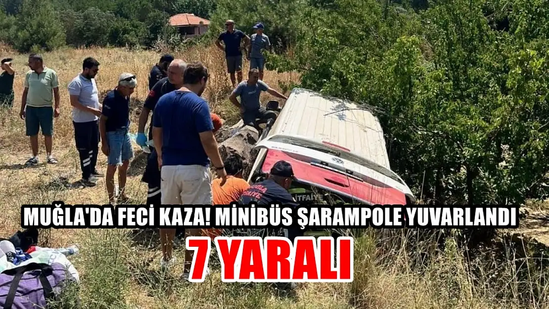 Muğla'da Feci Kaza, Minibüs Şarampole Yuvarlandı! 7 Yaralı