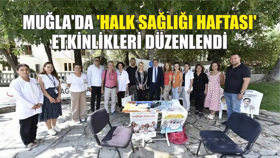 Muğla'da 'Halk Sağlığı Haftası' etkinlikleri düzenlendi