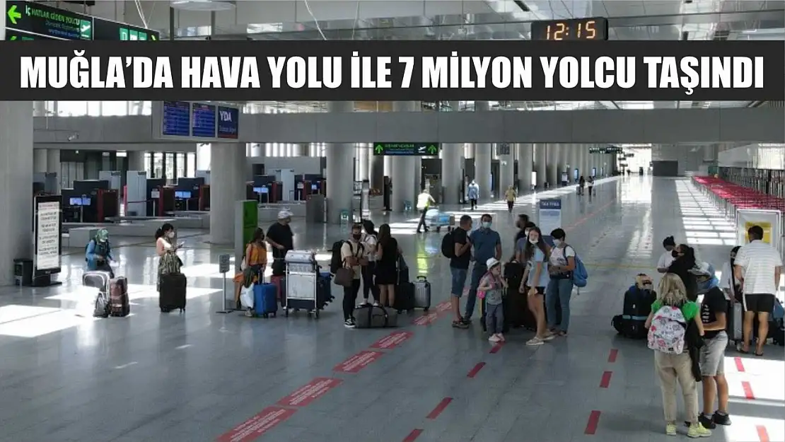 Muğla'da hava yolu ile 7 milyon yolcu taşındı