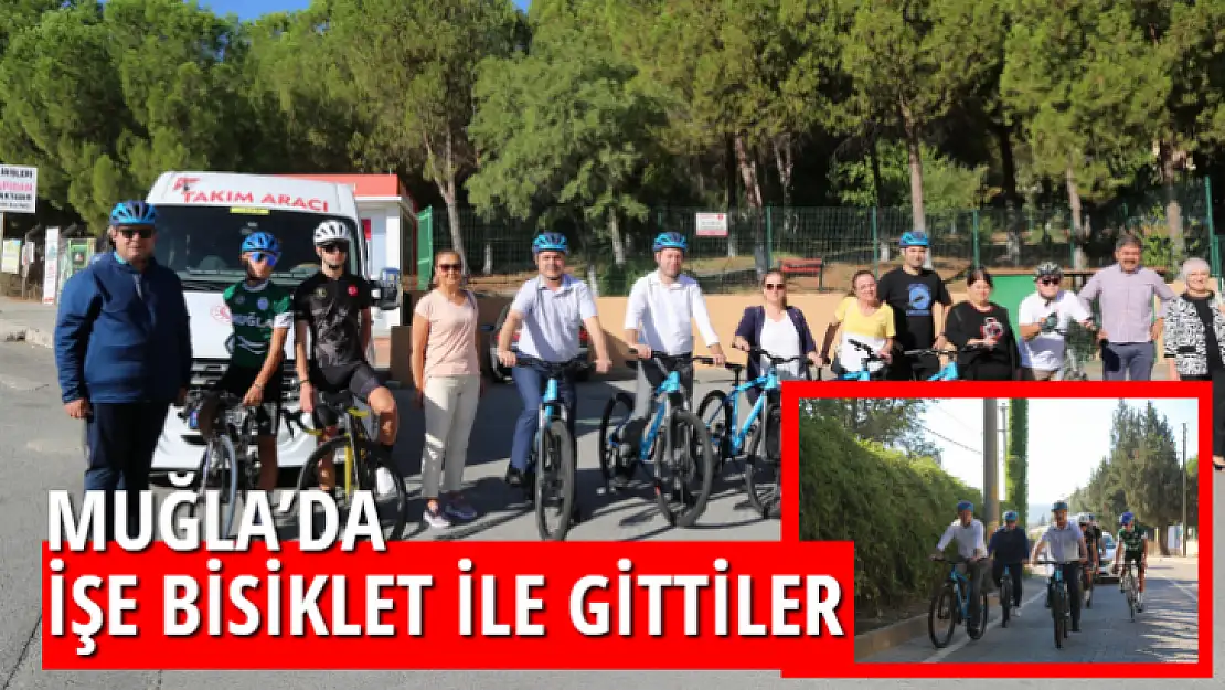 MUĞLA'DA İŞE BİSİKLET İLE GİTTİLER