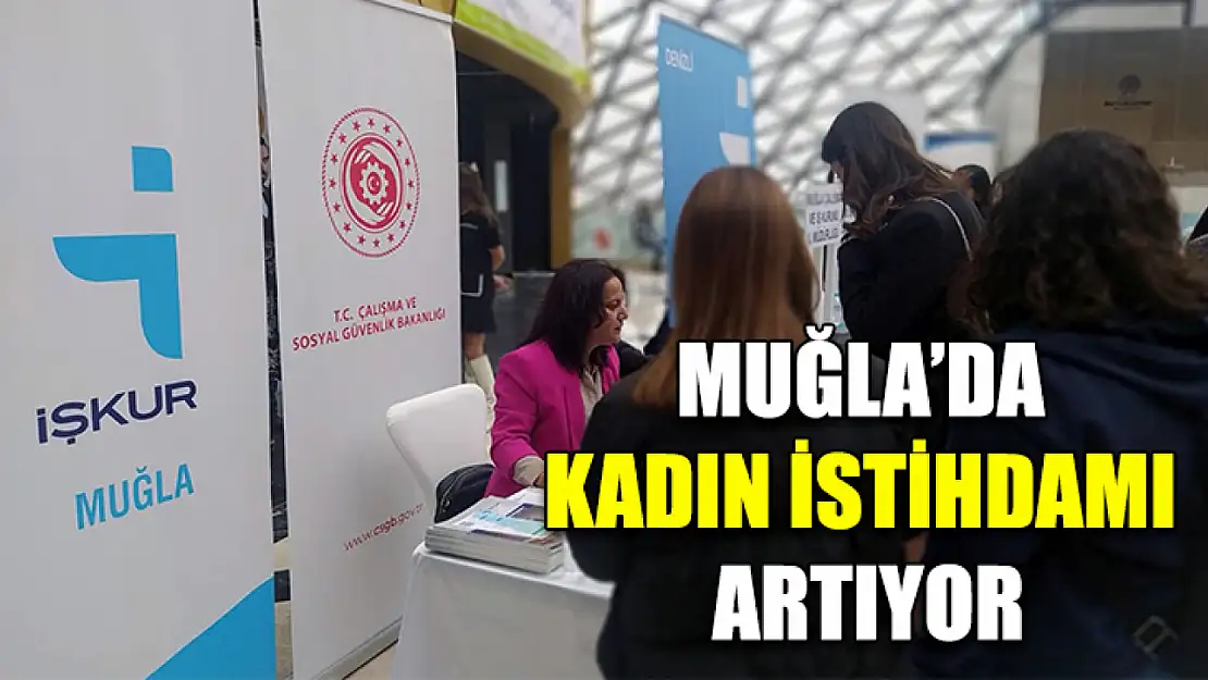 Muğla'da kadın istihdamı artıyor