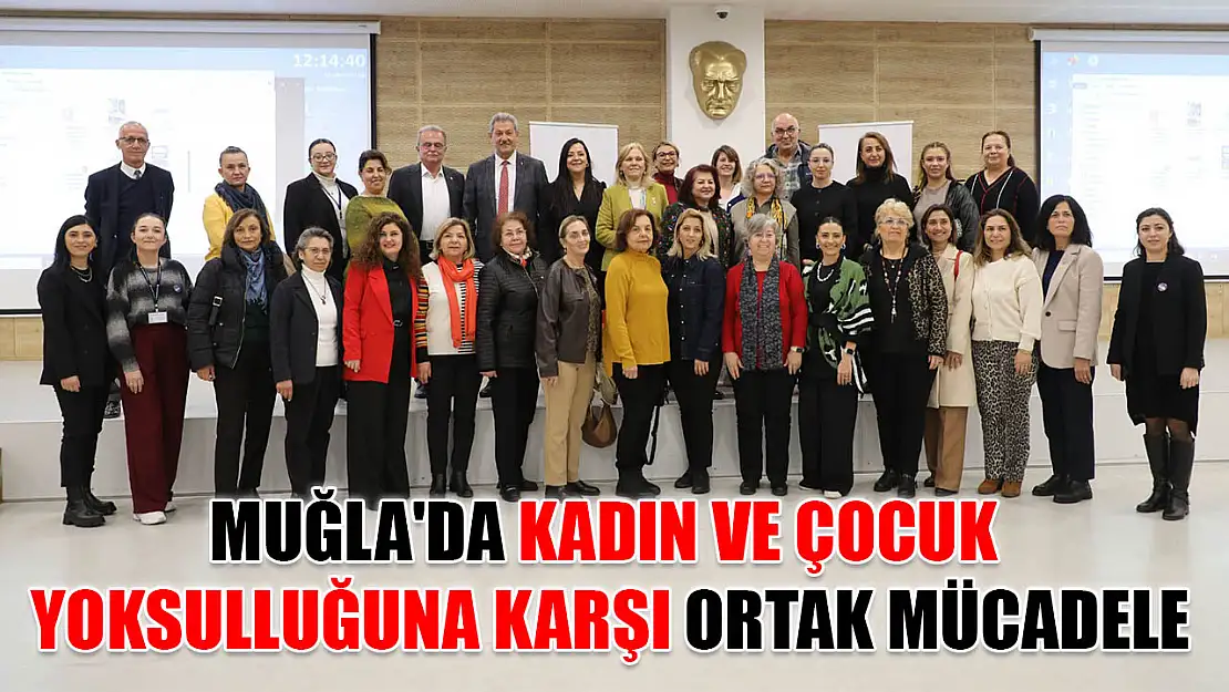 Muğla'da kadın ve çocuk yoksulluğuna karşı ortak mücadele