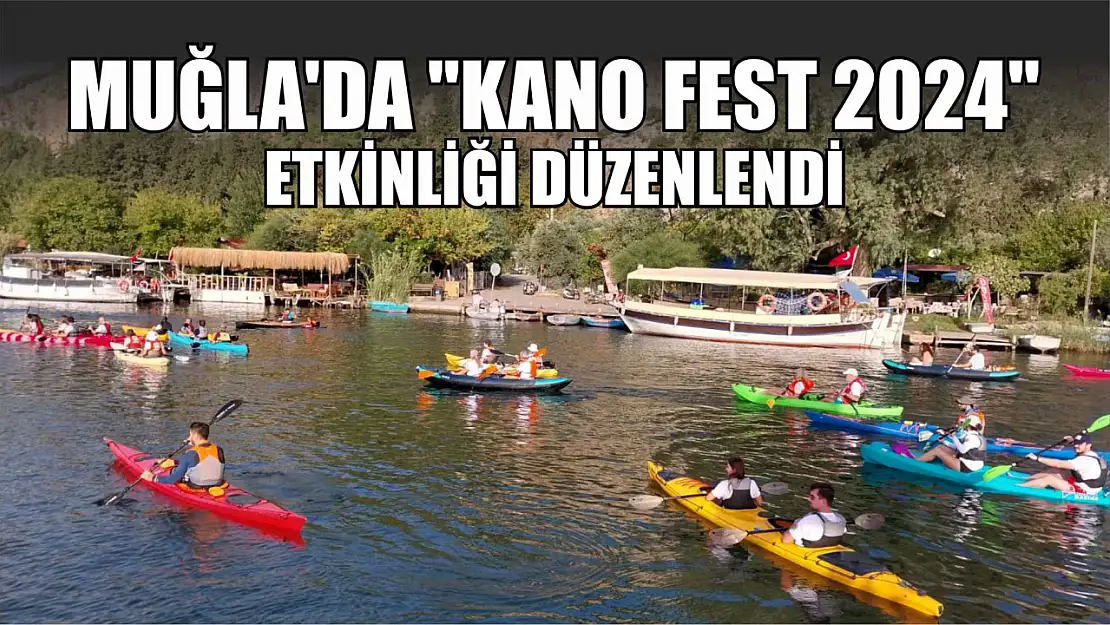 Muğla'da 'Kano Fest 2024' etkinliği düzenlendi