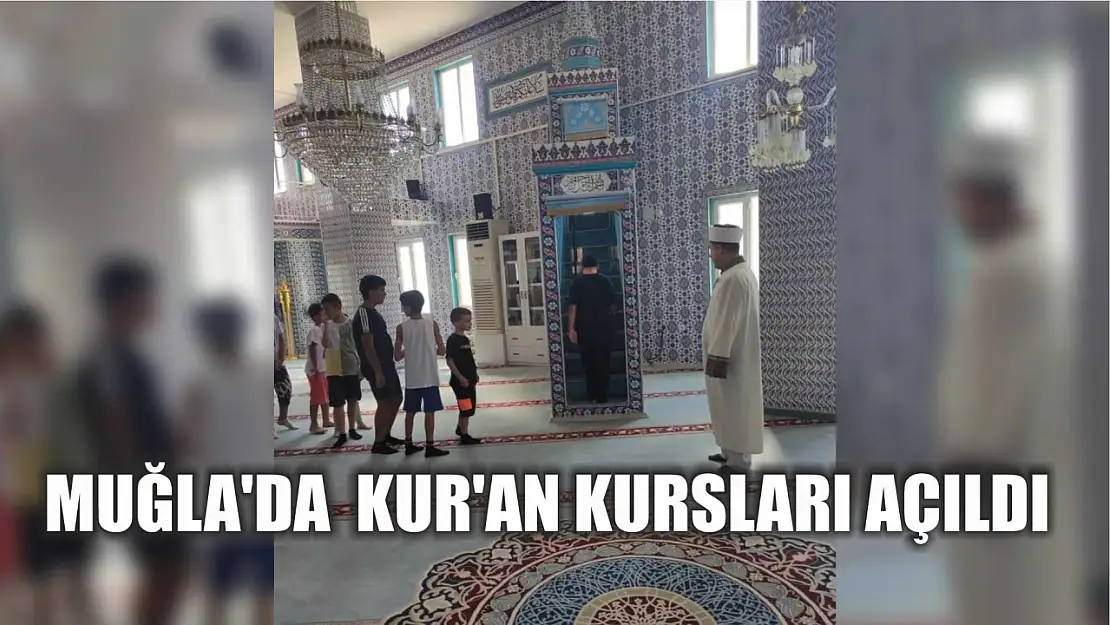 Muğla'da  Kur'an Kursları Açıldı