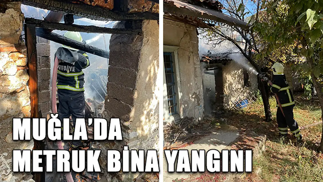 Muğla'da metruk bina yangını