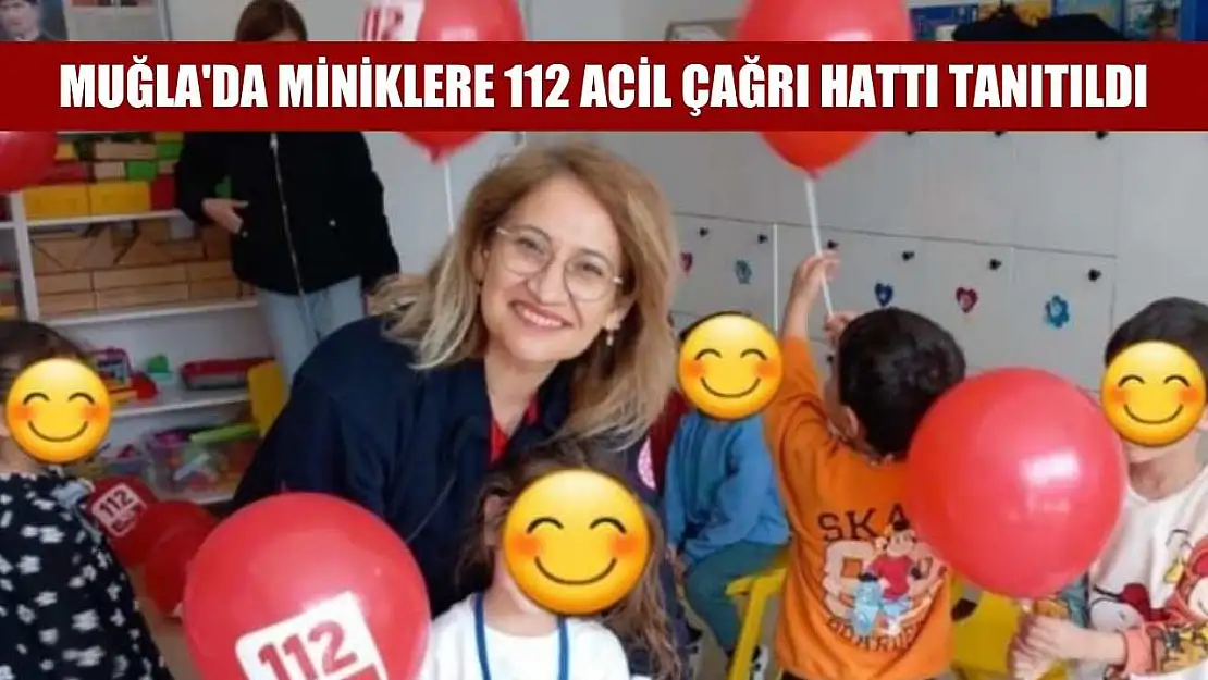 Muğla'da miniklere 112 acil çağrı hattı tanıtıldı