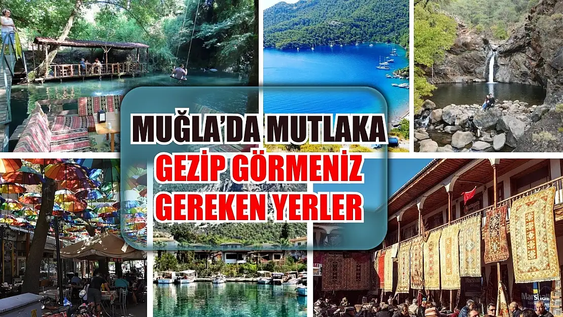 Muğla'da mutlaka gezip görmeniz gereken 20 yer