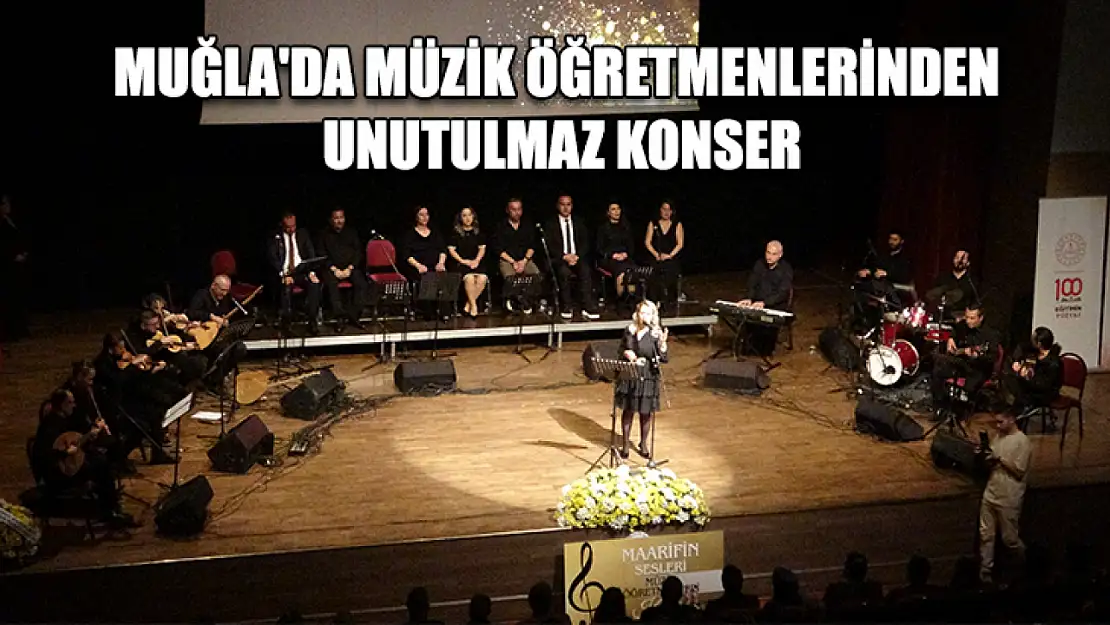 Muğla'da müzik öğretmenlerinden unutulmaz konser