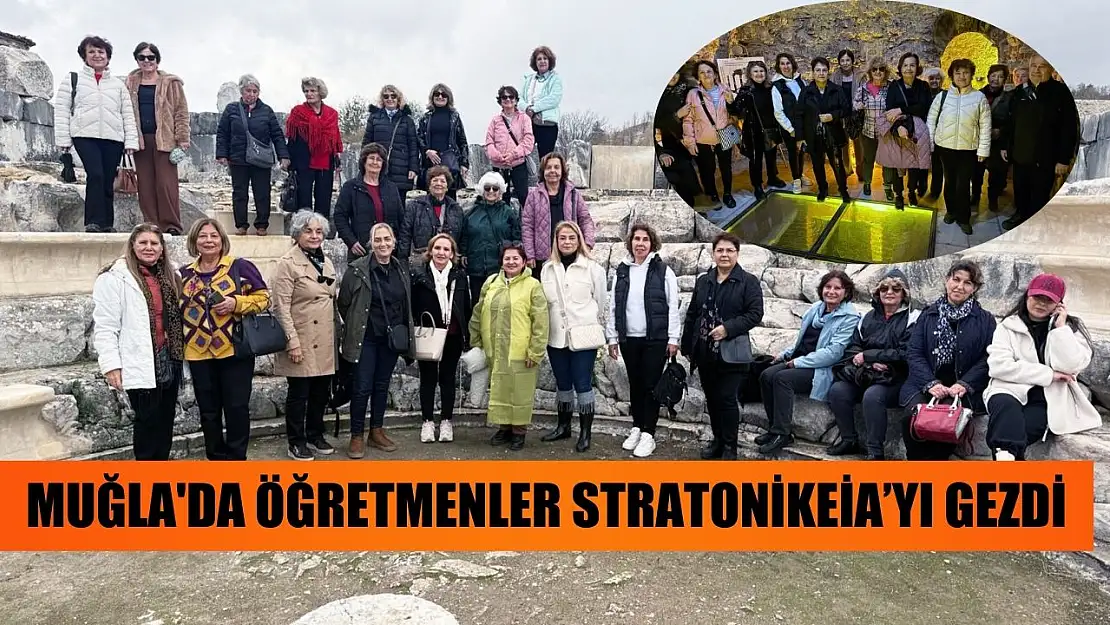 Muğla'da Öğretmenler Stratonikeia'yı Gezdi