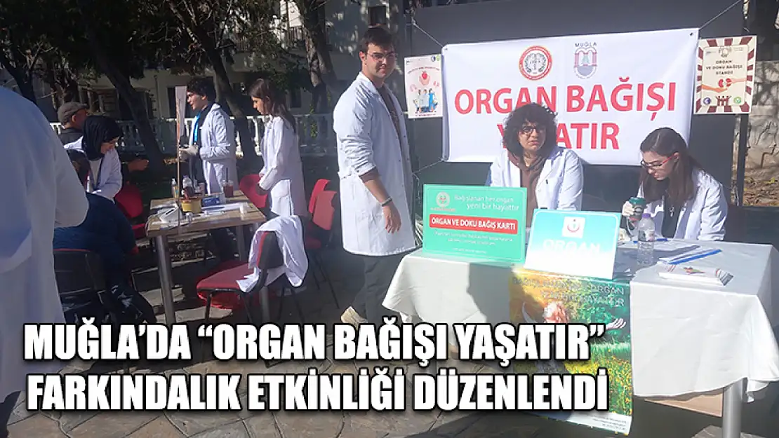 Muğla'da 'Organ Bağışı Yaşatır' farkındalık etkinliği düzenlendi